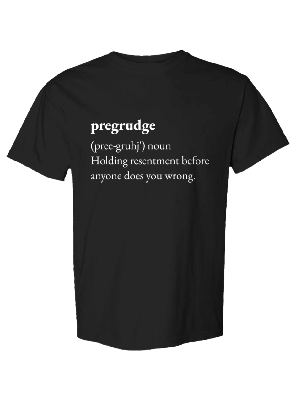 Pregrudge Statement Tee
